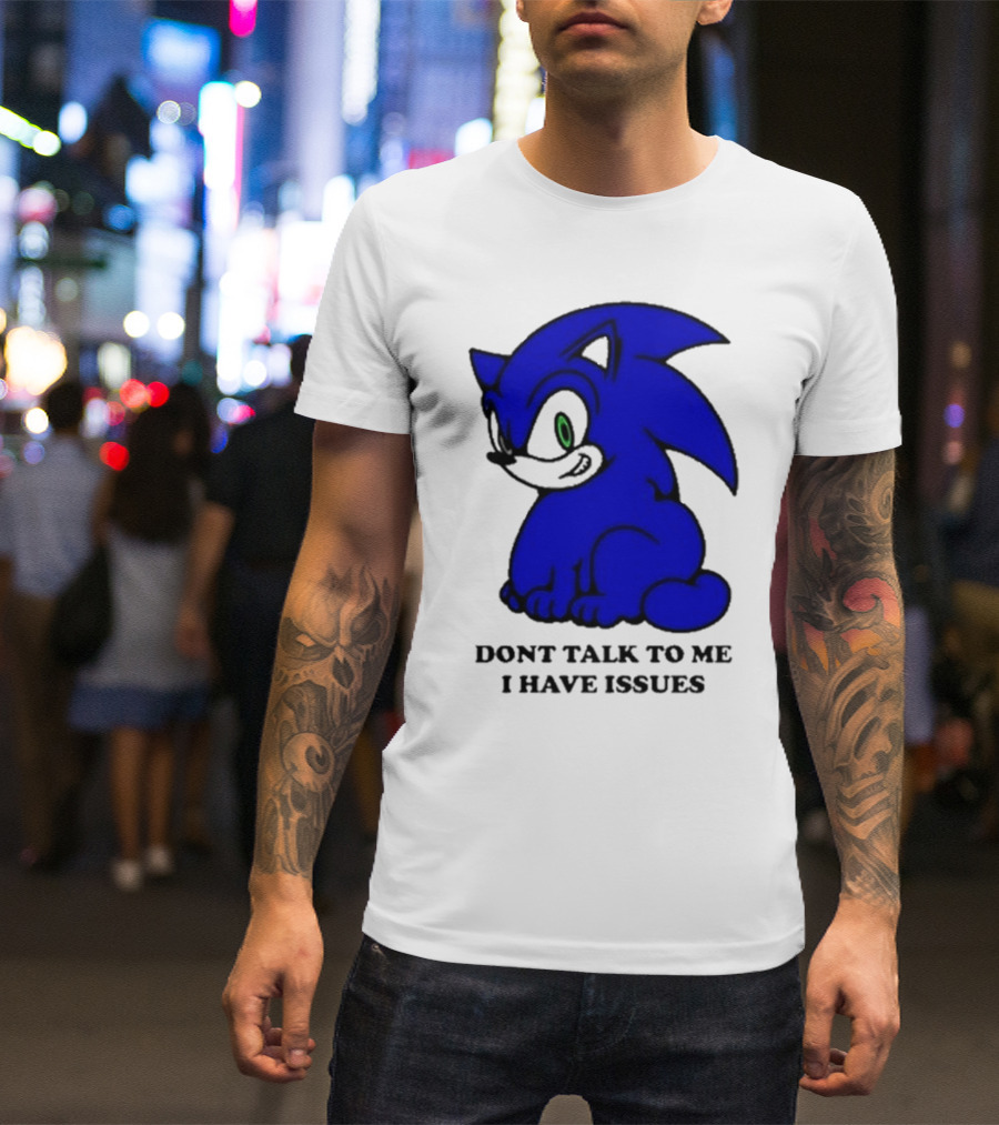 Dont Talk To Me I Have Issues Mamonoworld T-Shirt