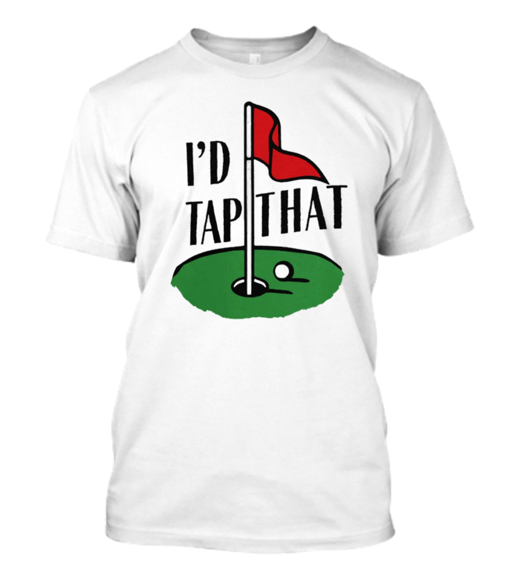 I’d Tap That Golf Dad T-Shirt