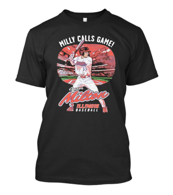 Milly Calls Game Connor Milton Illinois Baseball T-Shirt