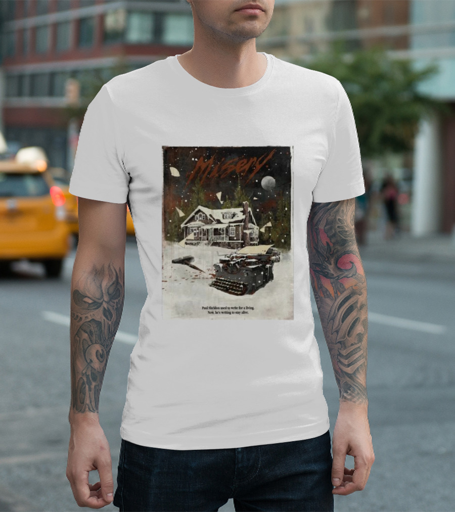 Misery Paul Sheldon Used To Write For A Living Now He’s Writing To Stay Alive Typewriter House Snow Night T-Shirt