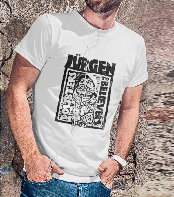 Jürgen Klopp Doubters To Believers Soccer Manager Transformation T-Shirt