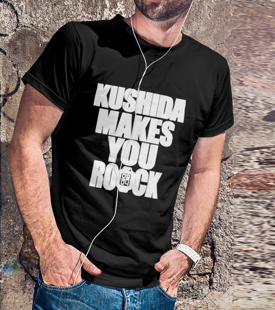 Kushida Makes You Rock 08 04 T-Shirt