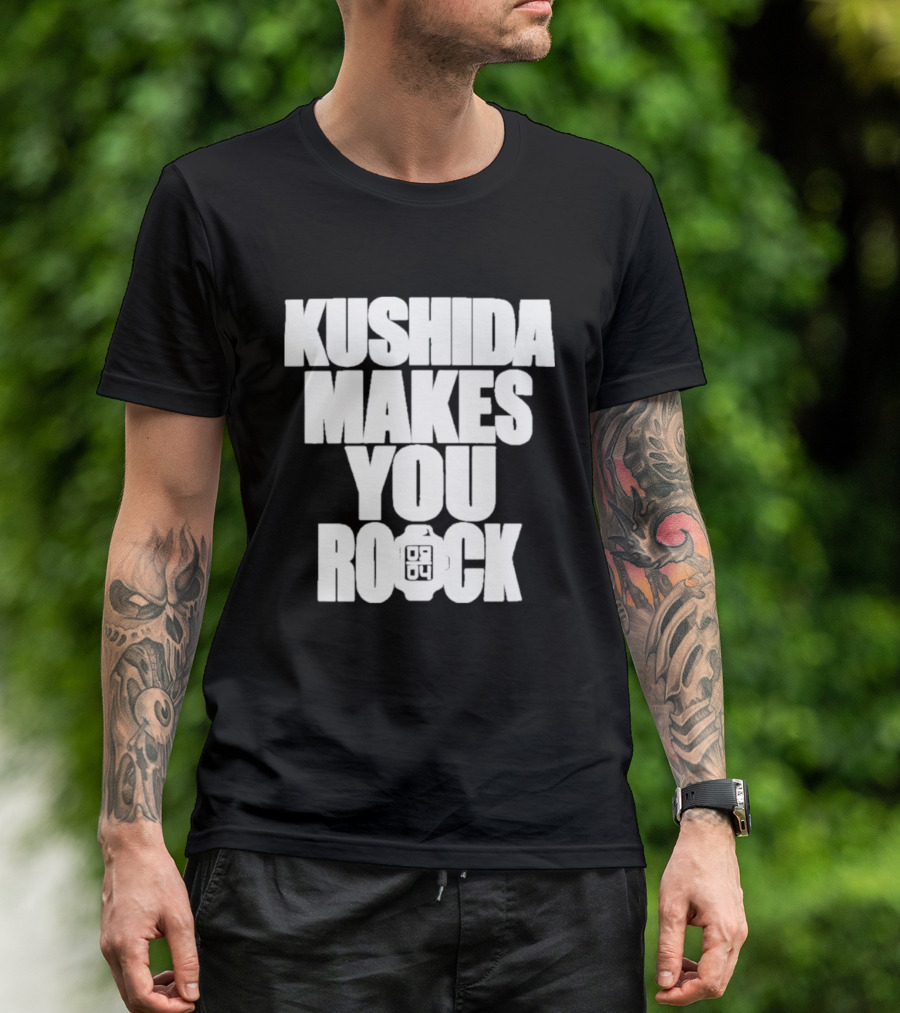 Kushida Makes You Rock 08 04 T-Shirt