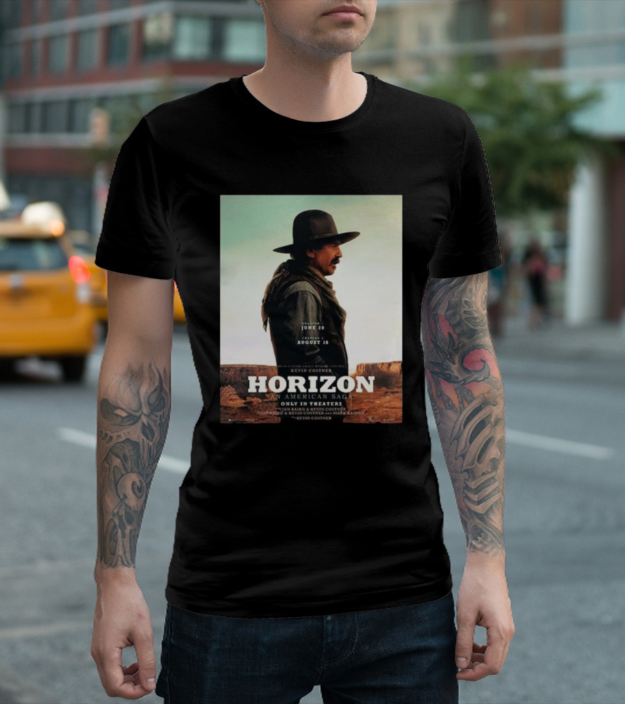 Kevin Costner Horizon An American Saga Chapter 1 June 28 Chapter 2 August 16 Only In Theaters T-Shirt