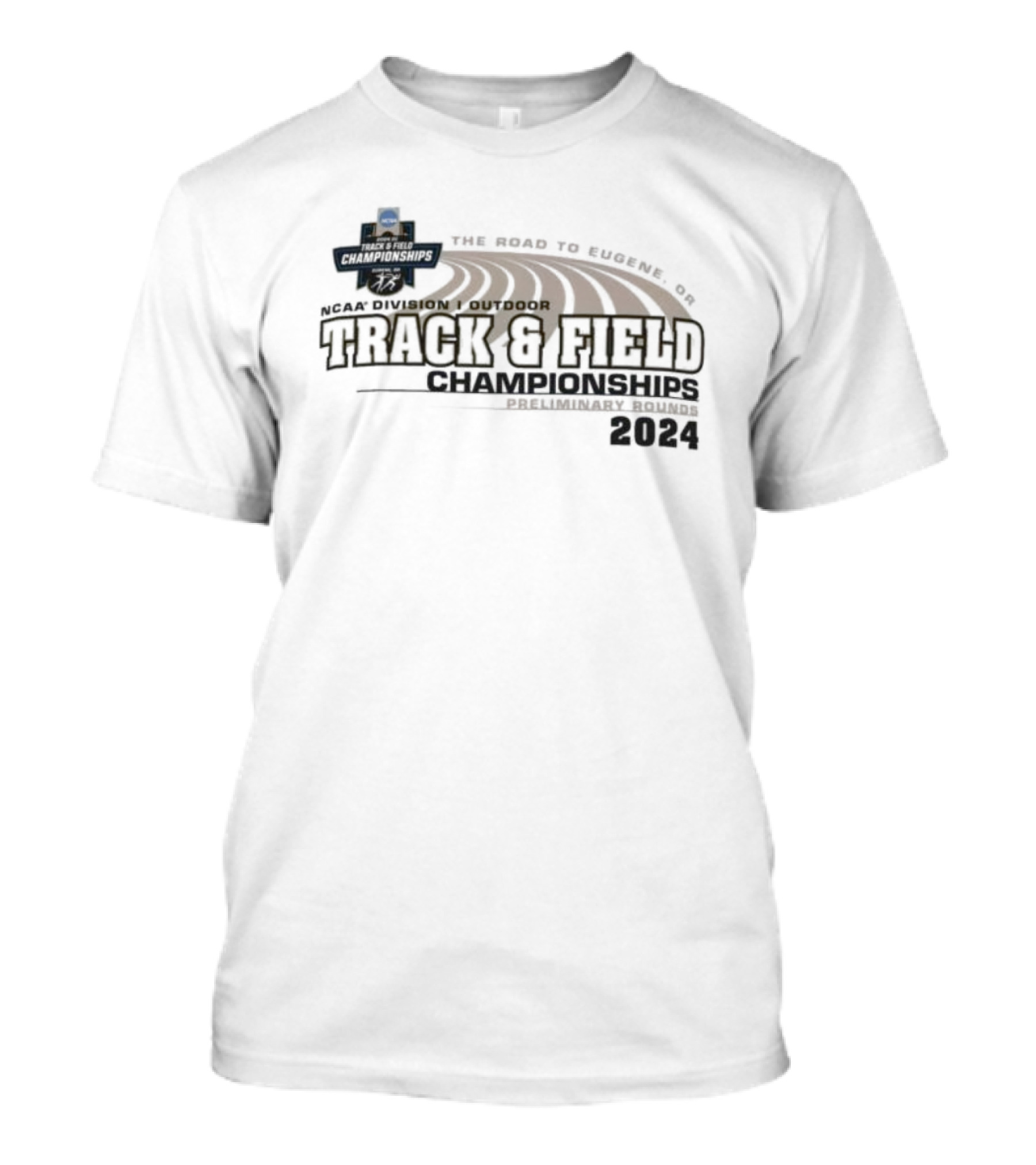 NCAA Division I Outdoor Track And Field Championships Preliminary Round 2024 The Road To Eugene, OR T-Shirt