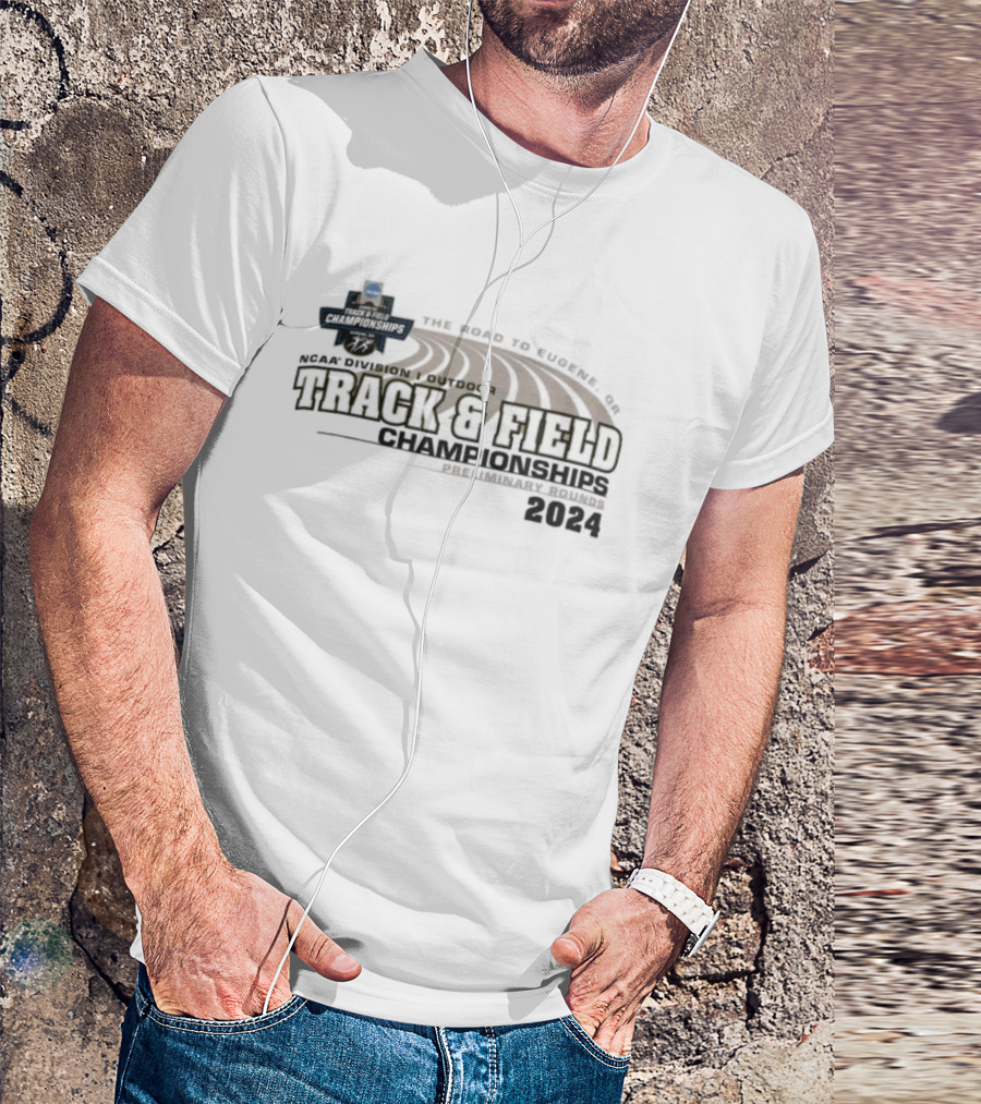 NCAA Division I Outdoor Track And Field Championships Preliminary Round 2024 The Road To Eugene, OR T-Shirt