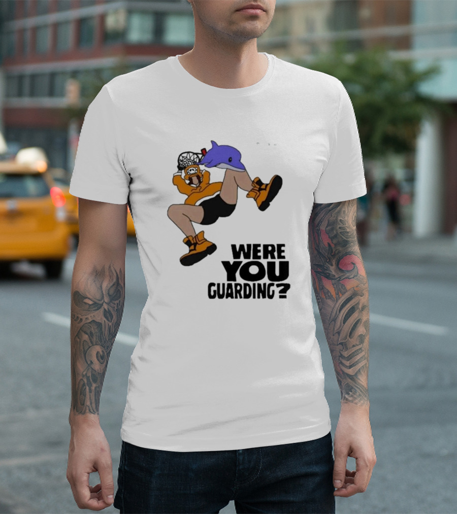 Were You Guarding Basketball Dunk With Dolphin T-Shirt