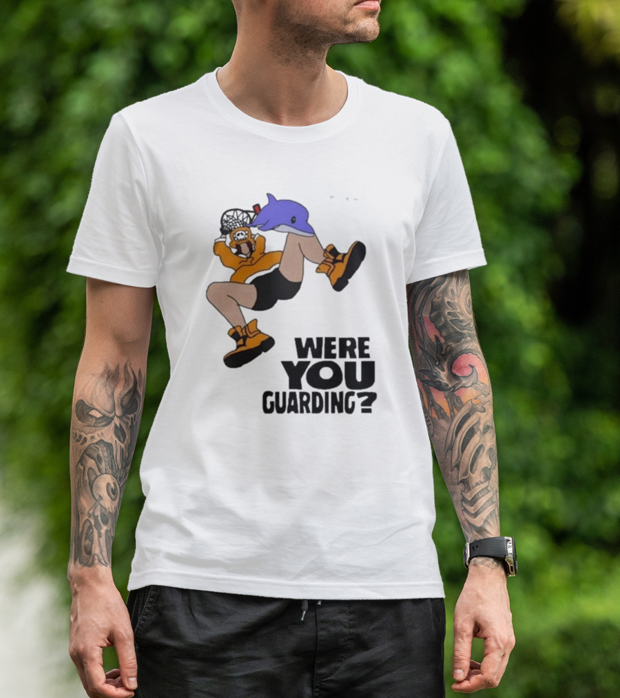 Were You Guarding Basketball Dunk With Dolphin T-Shirt