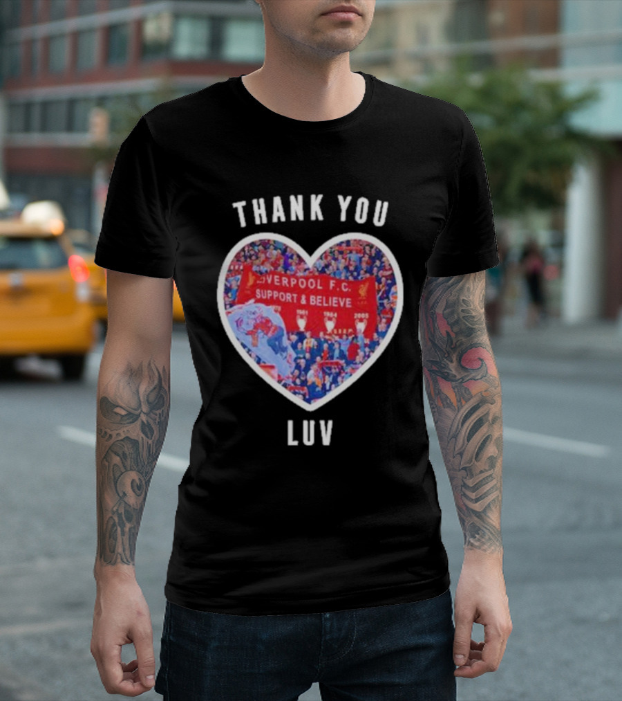 Thank You Luv Liverpool F.C. Support and Believe I'll Never Walk Alone Again T-Shirt