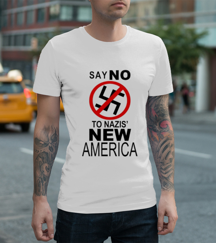 Say No To Nazis' New America T-Shirt