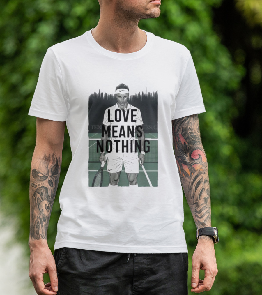 LOVE MEANS NOTHING TENNIS COURT COMPETITOR HEADBAND RACKET T-Shirt