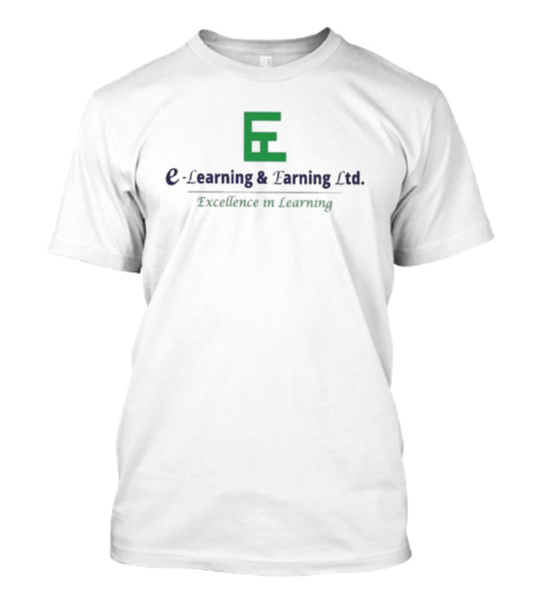 E-learning And Earning Ltd Excellence In Learning T-Shirt