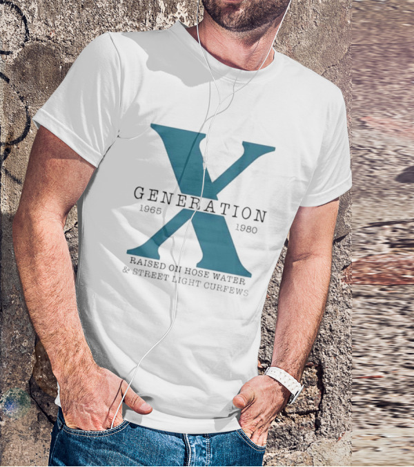 Generation X 1965 1980 Raised On Hose Water Street Light Curfews T-Shirt