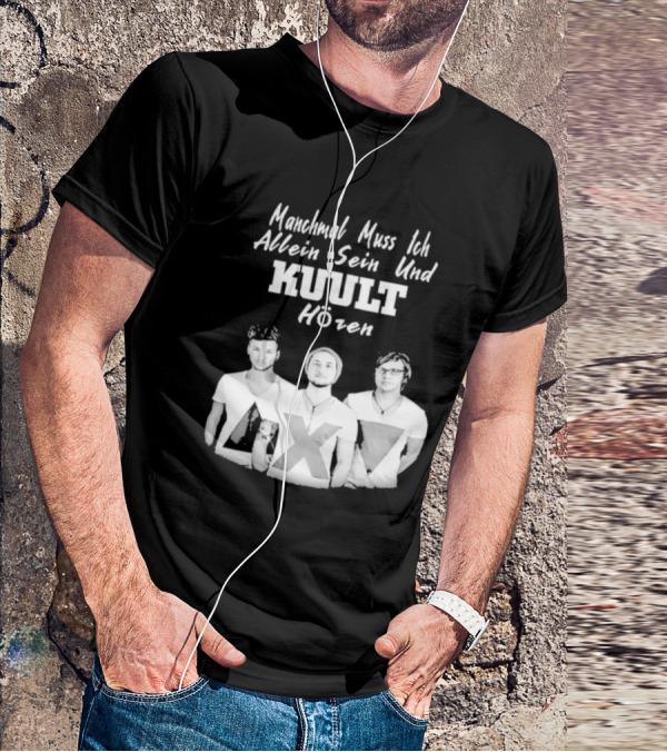 Manchmal Muss Ich Allein Sein Und Kuult Horen Kuult Band Members T-Shirt