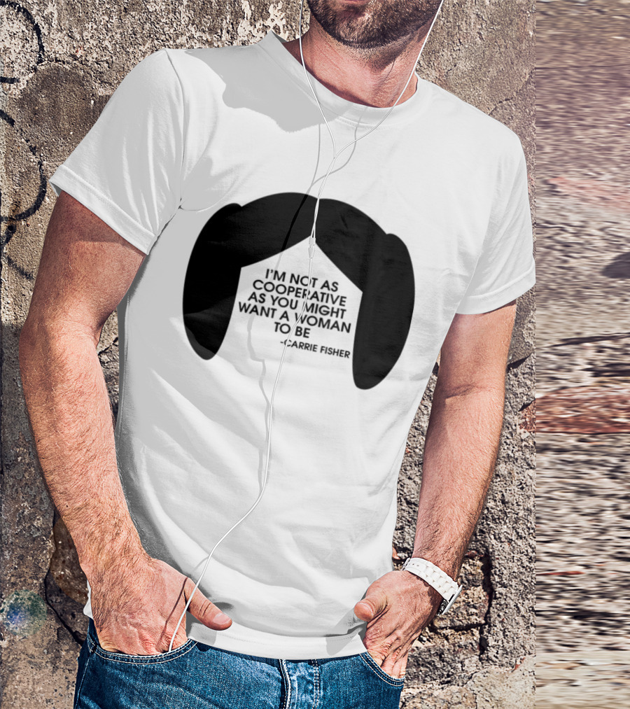 Carrie Fisher I'm Not As Cooperative As You Might Want A Woman To Be Iconic Hairstyle T-Shirt