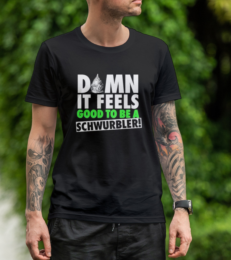 Damn It Feels Good To Be A Schwurbler Cone Hat Humor T-Shirt