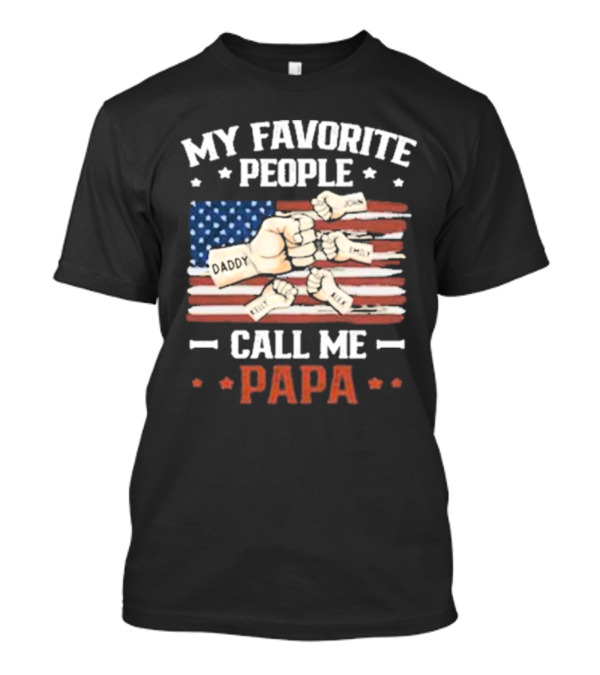 My Favorite People Call Me Papa American Flag Fist Bump T-Shirt