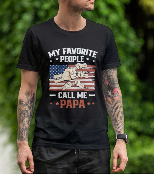 My Favorite People Call Me Papa American Flag Fist Bump T-Shirt