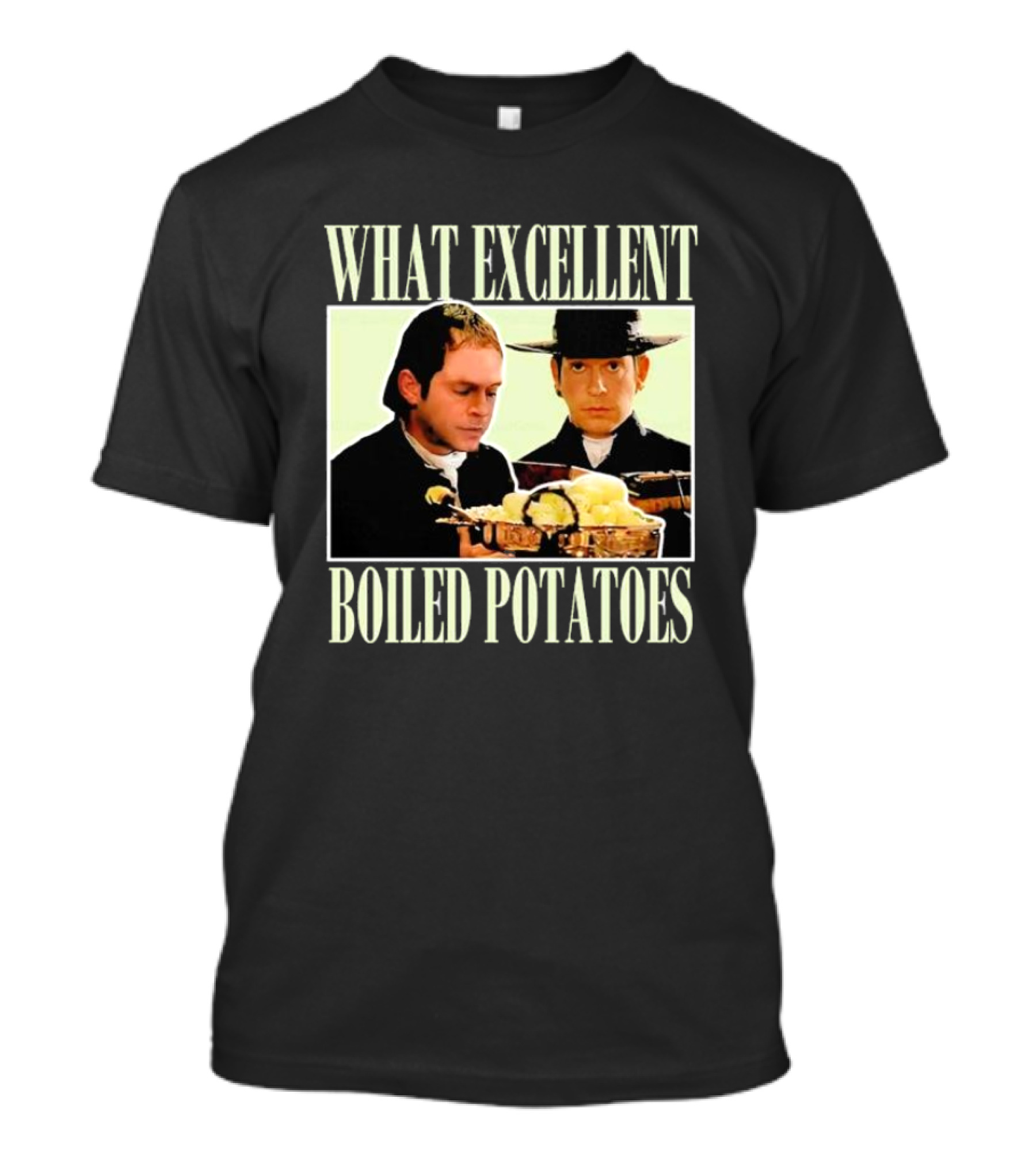 Vintage What Excellent Boiled Potatoes Iconic Scene Classic Movie Moment T-Shirt