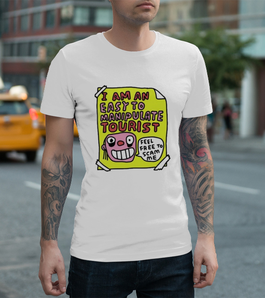 I Am An Easy To Manipulate Tourist Feel Free To Scam Me Bold Comic T-Shirt