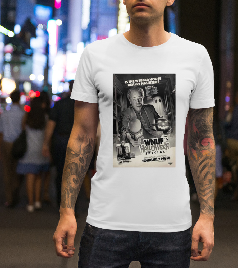 WNUF Halloween Special Is The Webber House Really Haunted One-Hour Live Event Tonight 7 Pm T-Shirt