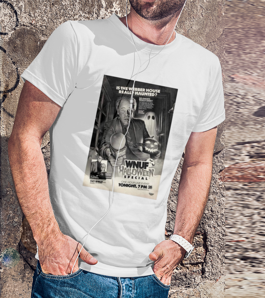 WNUF Halloween Special Is The Webber House Really Haunted One-Hour Live Event Tonight 7 Pm T-Shirt