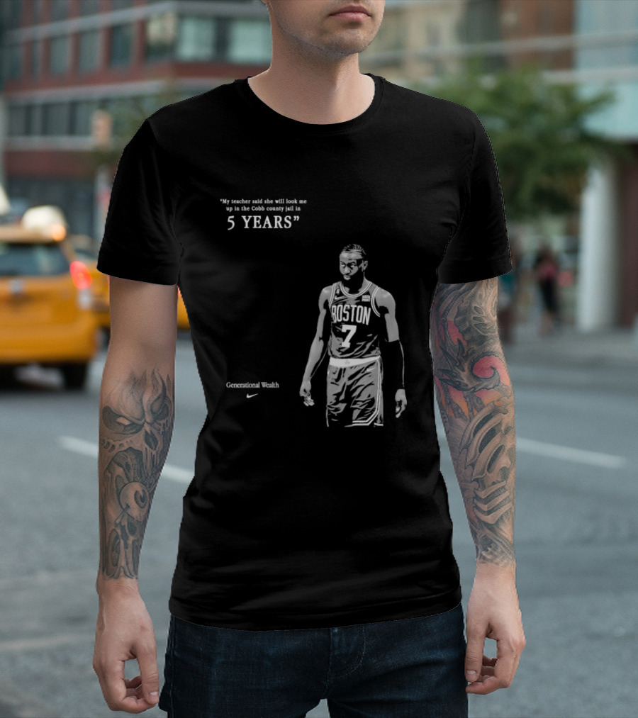 Generational Wealth Boston Celtics My Teacher Said She Will Look Me Up In The Cobb County Jail In 5 Years T-Shirt