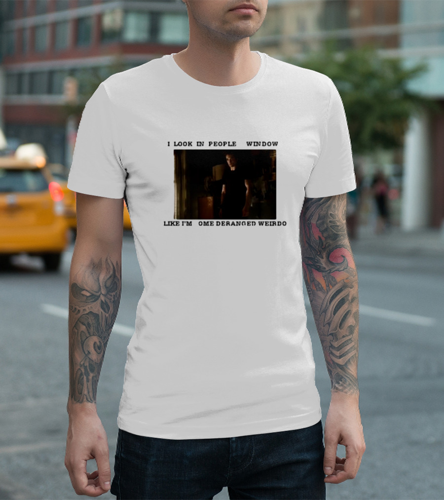 I Look In Peoples Window Like I’m Some Deranged Weirdo Dark Room Scene T-Shirt