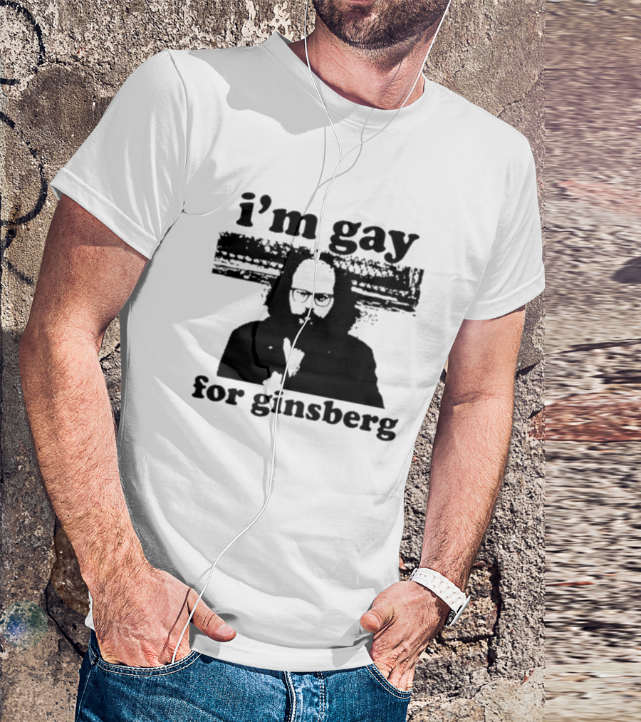 I'm Gay For Ginsberg T-Shirt