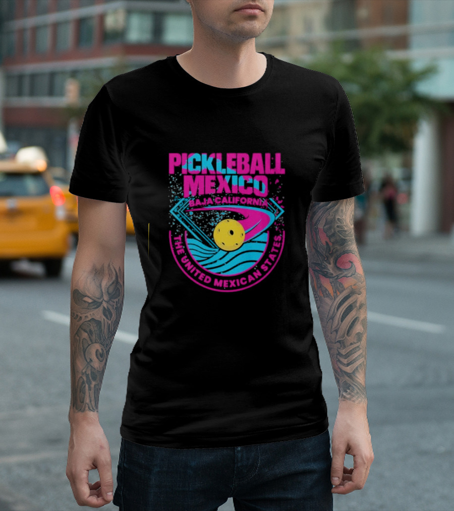 Pickleball Mexico Baja California The United Mexican States T-Shirt