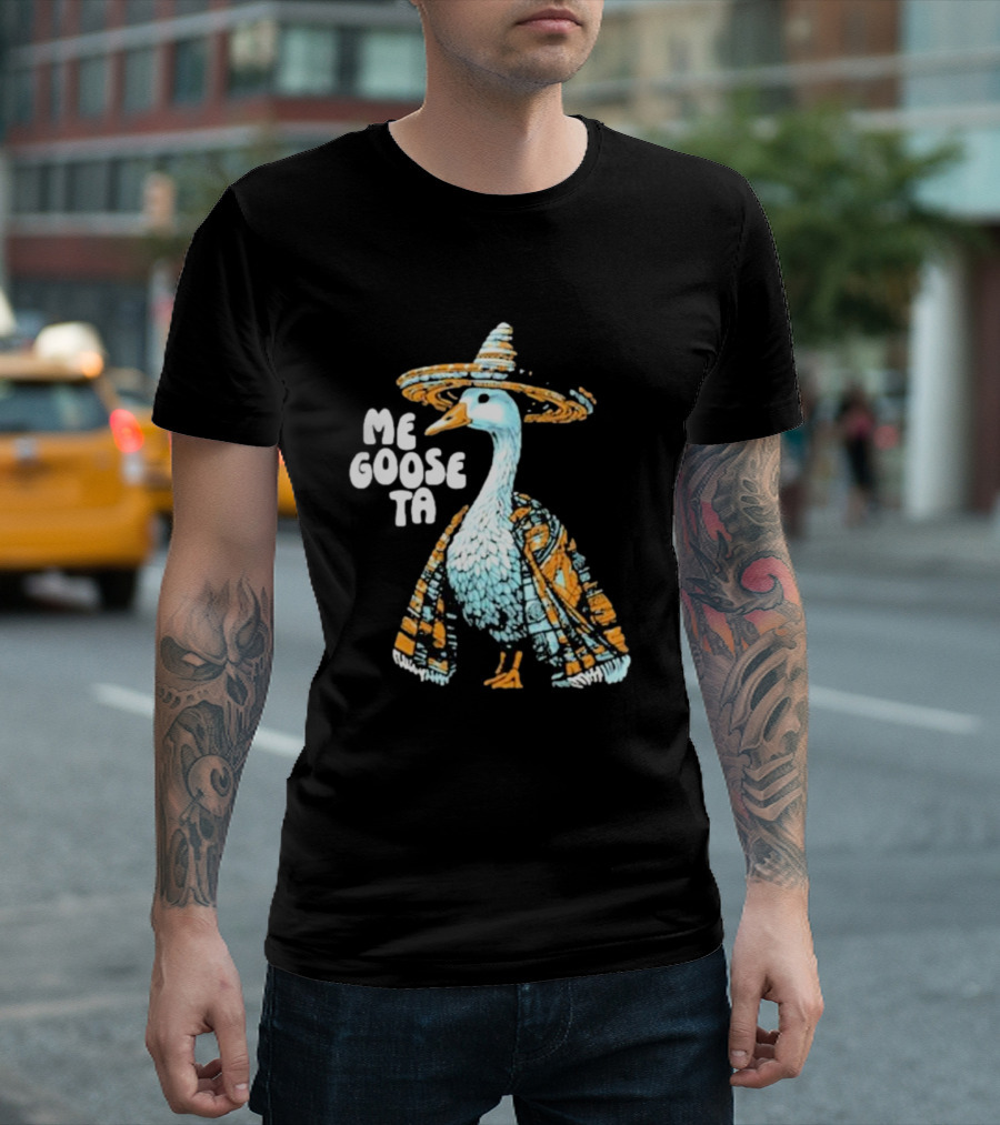 Me Goose Ta Full Color Goose In Sombrero And Poncho T-Shirt