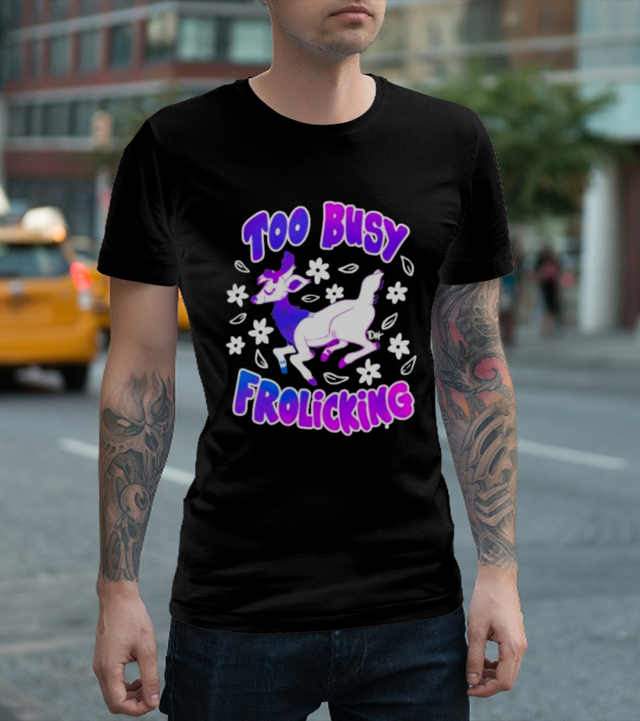 Too Busy Frolicking Colorful Deer with Flowers T-Shirt