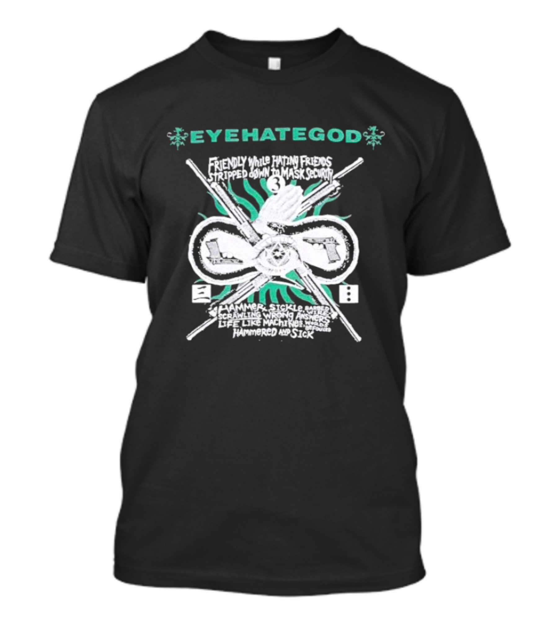 EYEHATEGOD Friendly While Hating Friends Stripped Down To Mask Security Hammer Sickle Hammered And Sick T-Shirt