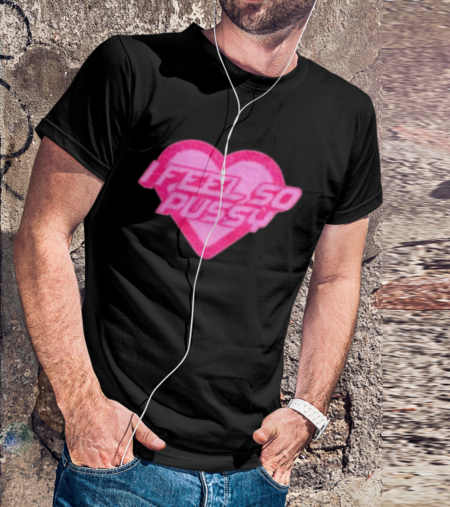 Upuntildawn Store I Feel So Pussy Heart T-Shirt
