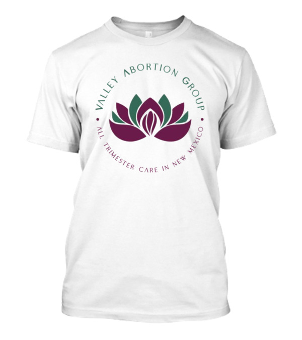 Valley Abortion Group All Trimester Care New Mexico Lotus T-Shirt