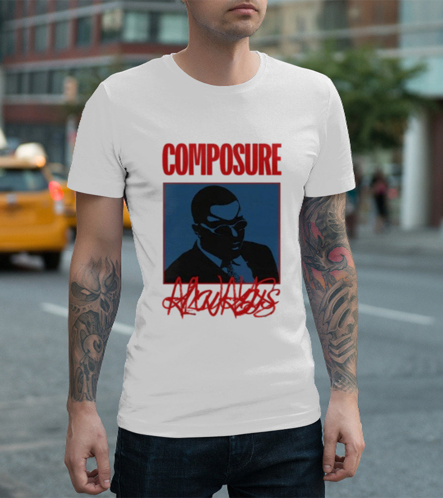 COMPOSURE ALWAYS T-Shirt