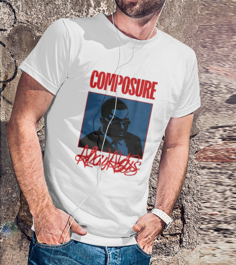 COMPOSURE ALWAYS T-Shirt