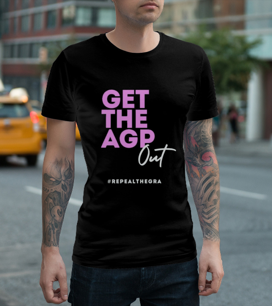 GET THE AGP OUT REPEALTHEGRA T-Shirt