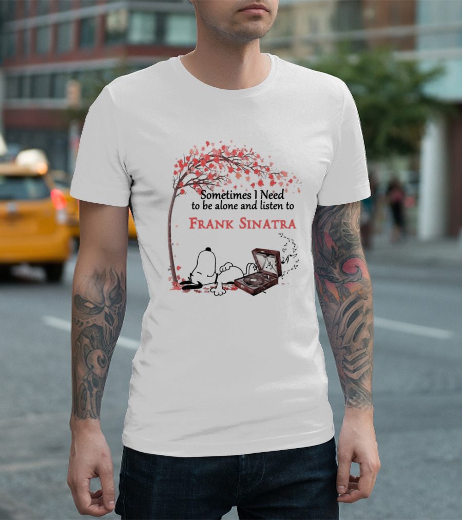 Snoopy Sometimes I Need to Be Alone and Listen to Frank Sinatra with Tree and Record Player T-Shirt