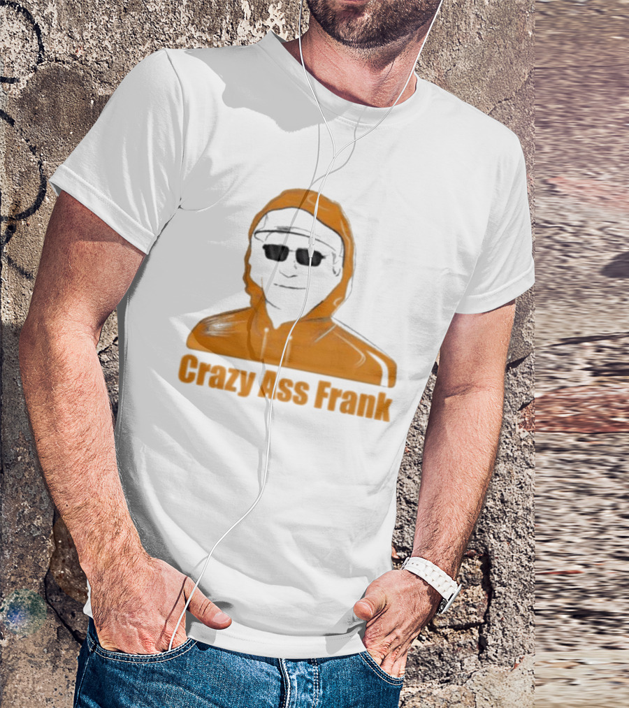 Crazy Ass Frank Iconic T-Shirt
