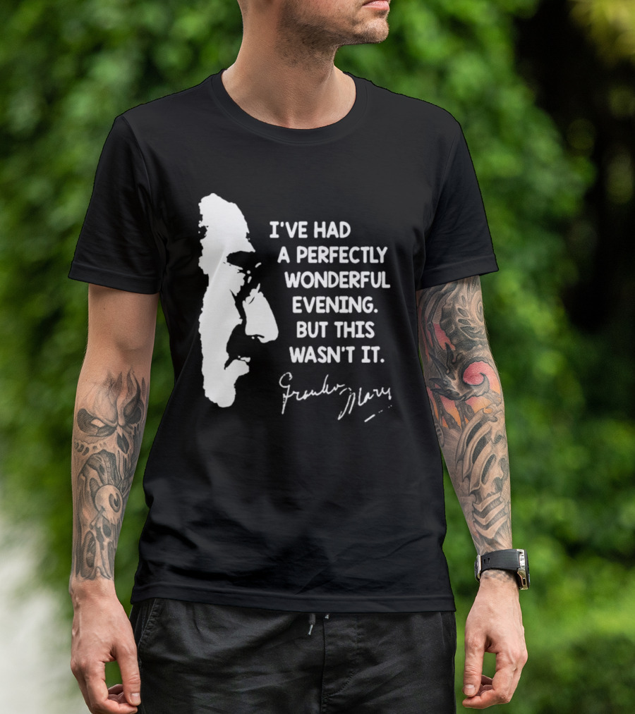 Marx Brothers Groucho Quote Perfectly Wonderful Evening Signature Duck Soup T-Shirt