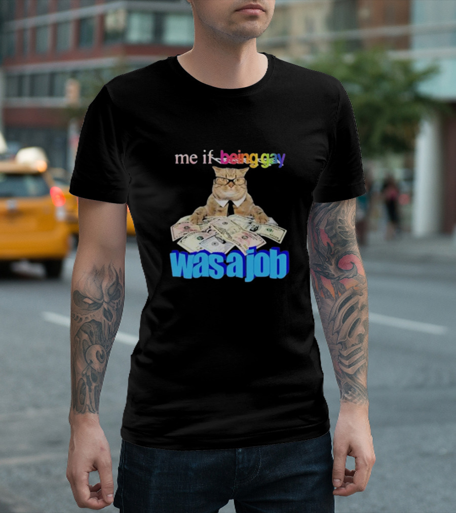 Cat with Money and Rainbow Text Me If Being Gay Was a Job T-Shirt