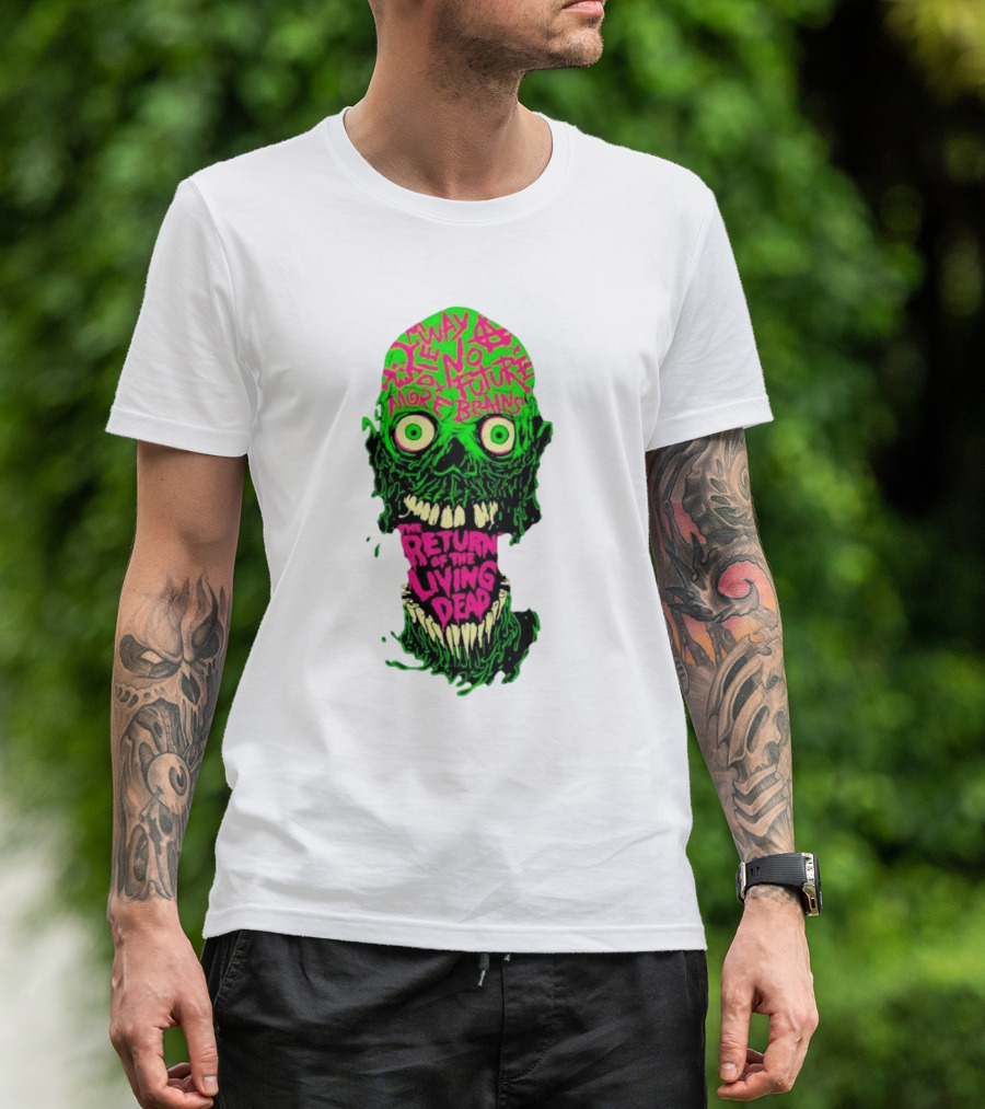 The Return Of The Living Dead Skull No Future More Brains Horror T-Shirt