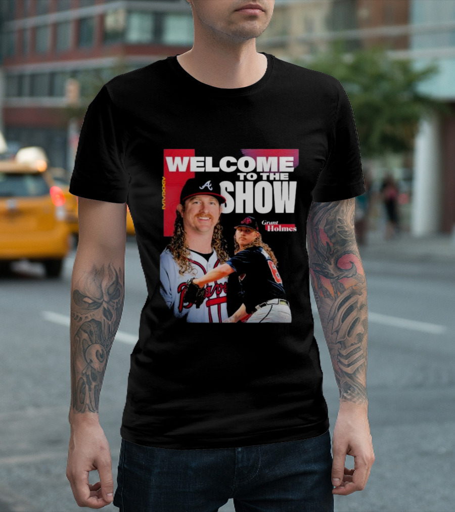 Welcome To The Show Grant Holmes Atlanta Baseball T-Shirt