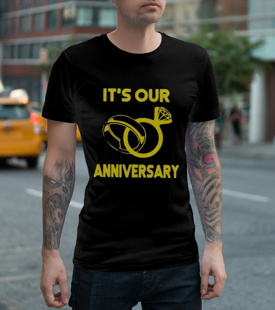 IT'S OUR ANNIVERSARY RINGS T-Shirt