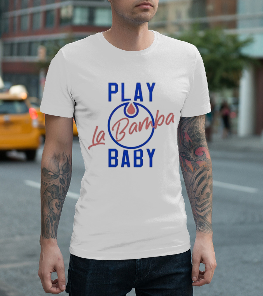 Play La Bamba Baby Edmonton Oilers Logo 2024 Season T-Shirt