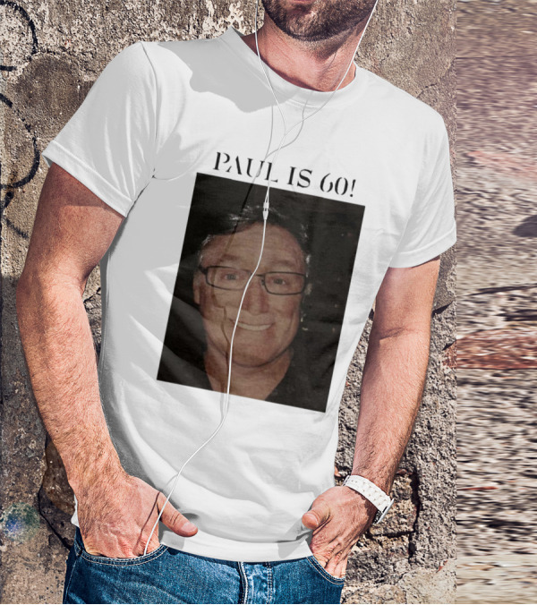Paul Is 60 T-Shirt