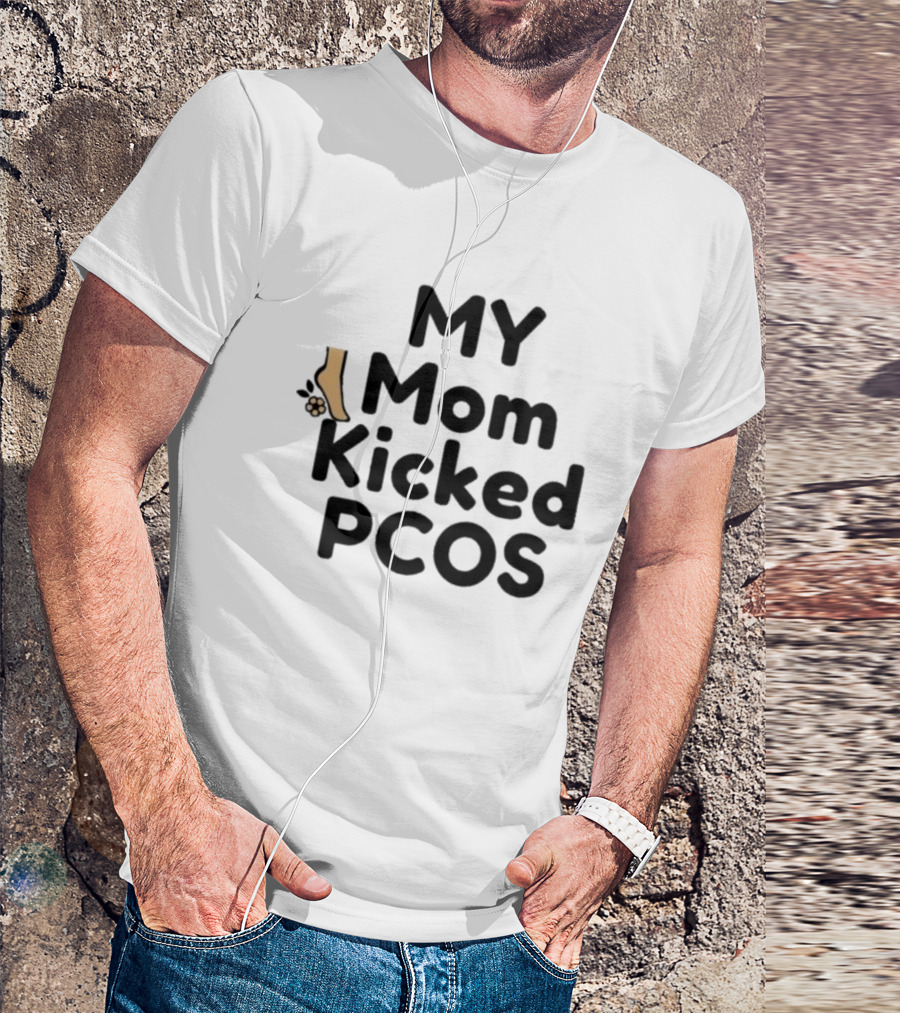 MY Mom Kicked PCOS Footprint T-Shirt