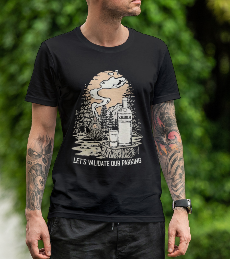 Let’s Validate Our Parking Vdoka Campfire Forest Scene T-Shirt