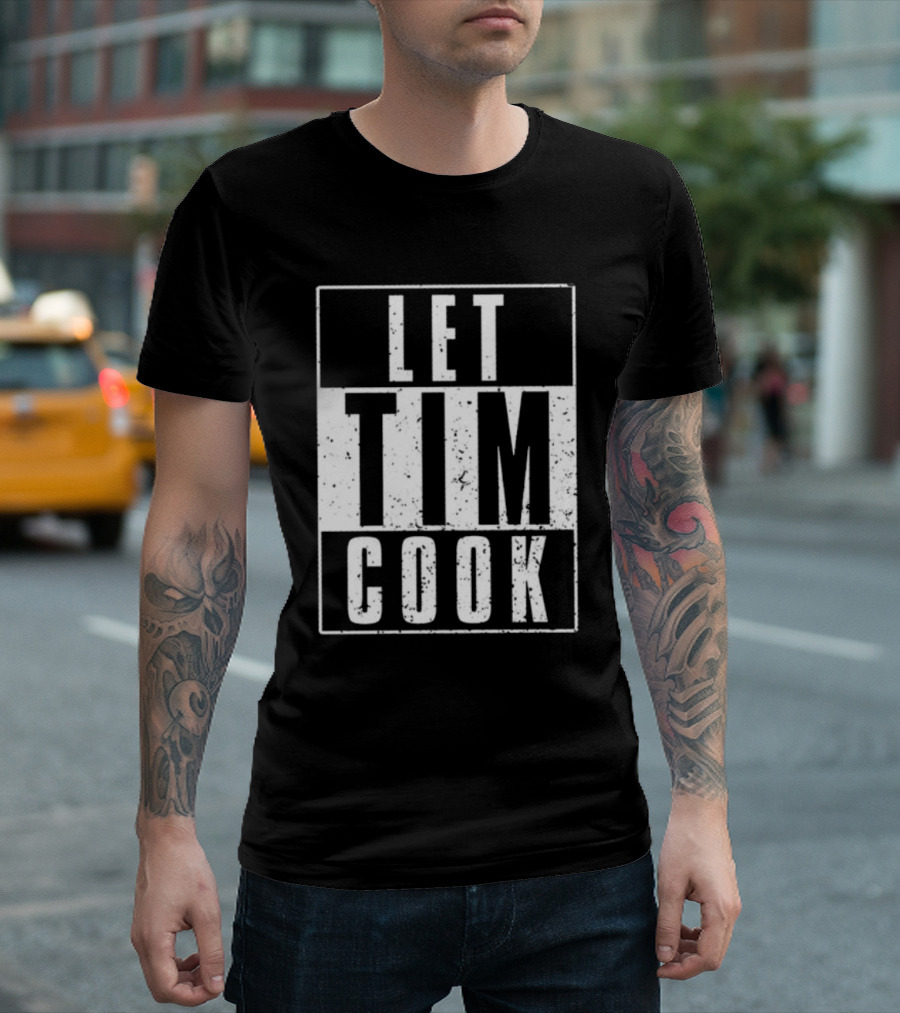 LET TIM COOK T-Shirt